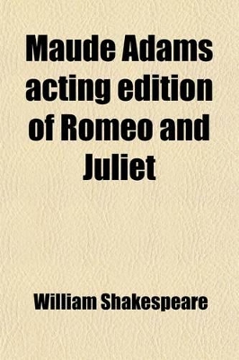 Book cover for Maude Adams Acting Edition of Romeo and Juliet