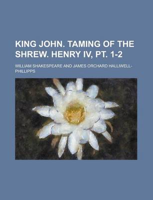 Book cover for King John. Taming of the Shrew. Henry IV, PT. 1-2