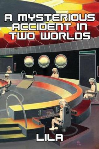 Cover of A Mysterious Accident in Two Worlds