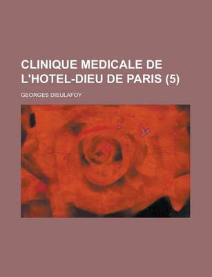 Book cover for Clinique Medicale de L'Hotel-Dieu de Paris (5)