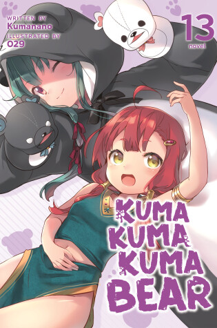 Cover of Kuma Kuma Kuma Bear (Light Novel) Vol. 13