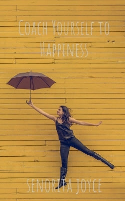 Book cover for Coach Yourself to Happiness