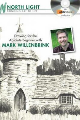 Cover of Drawing for the Absolute Beginner with Mark Willenbrink