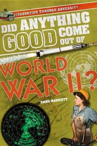 Cover of Did Anything Good Come Out of World War II?