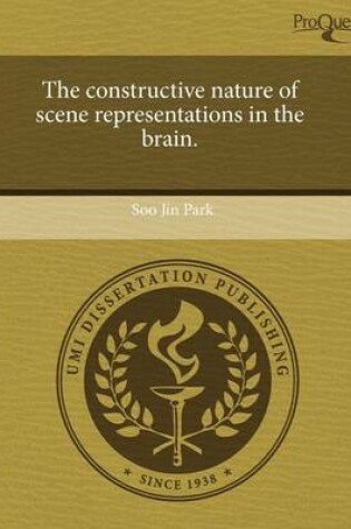 Cover of The Constructive Nature of Scene Representations in the Brain.