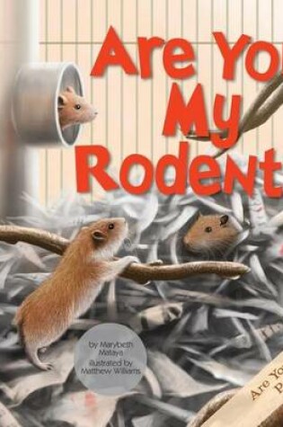 Cover of Are You My Rodent?