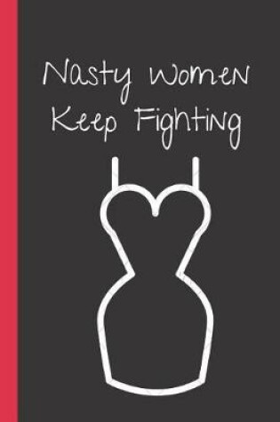 Cover of Nasty Women Keep Fighting