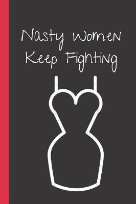 Book cover for Nasty Women Keep Fighting