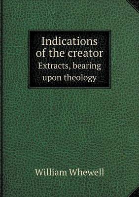 Book cover for Indications of the creator Extracts, bearing upon theology