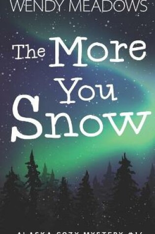 Cover of The More You Snow