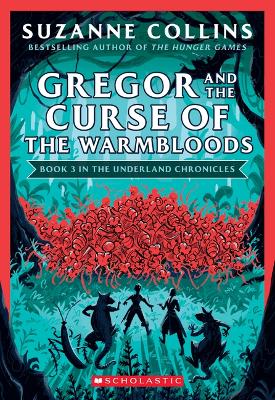 Cover of Gregor and the Curse of the Warmbloods (the Underland Chronicles #3: New Edition)