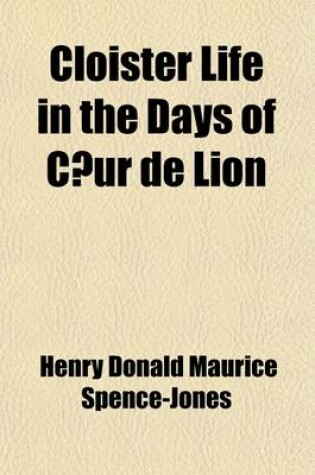 Cover of Cloister Life in the Days of Coeur de Lion