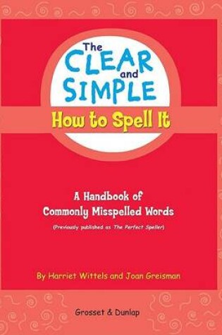 Cover of The Clear and Simple How to Spell It