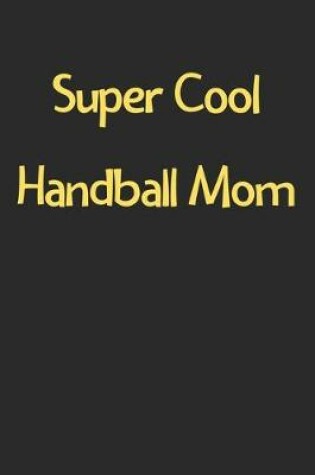 Cover of Super Cool Handball Mom