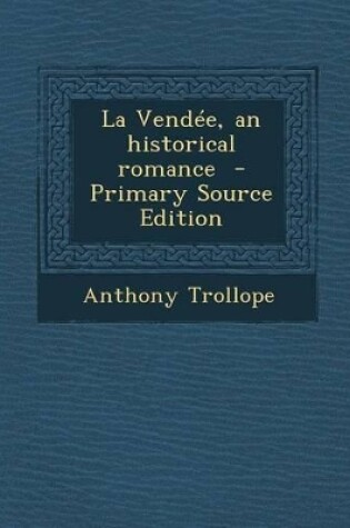 Cover of La Vendee, an Historical Romance - Primary Source Edition