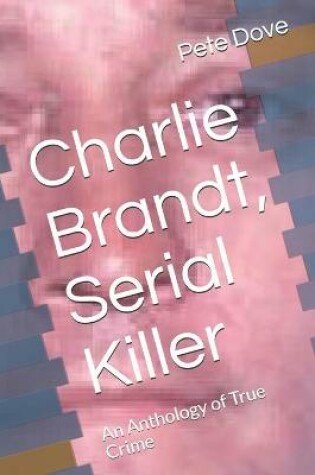 Cover of Charlie Brandt, Serial Killer