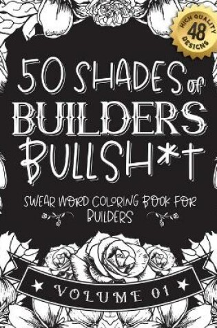 Cover of 50 Shades of builders Bullsh*t