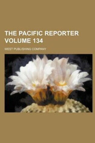 Cover of The Pacific Reporter Volume 134