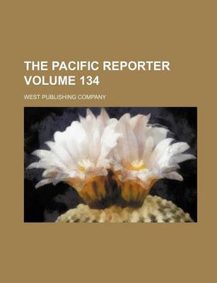 Book cover for The Pacific Reporter Volume 134