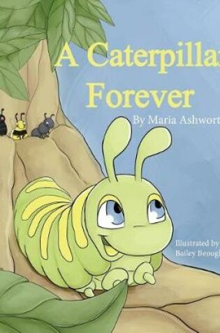Cover of A Caterpillar Forever