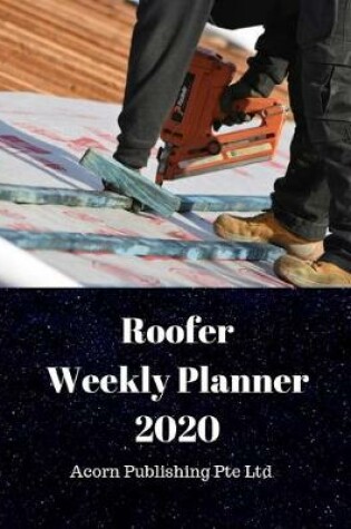 Cover of Roofer Weekly Planner 2020