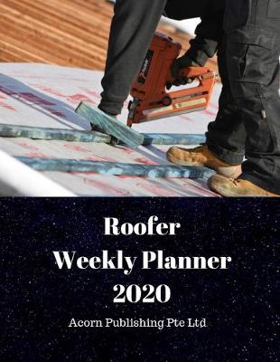 Book cover for Roofer Weekly Planner 2020