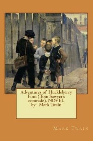 Cover of Adventures of Huckleberry Finn (Tom Sawyer's comrade). NOVEL by