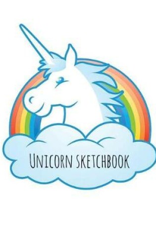 Cover of Unicorn Sketchbook - Unicorn In The Rainbow Clouds