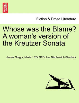 Book cover for Whose Was the Blame? a Woman's Version of the Kreutzer Sonata