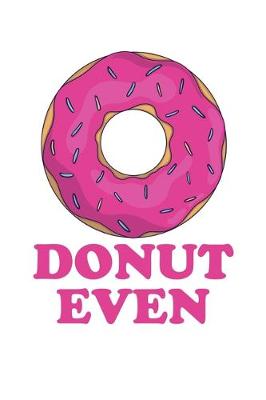 Book cover for Donut Even