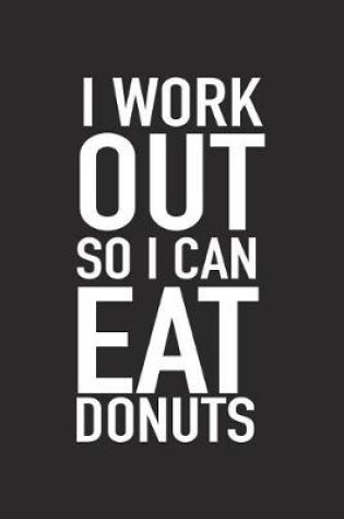 Cover of I Workout So I Can Eat Donuts