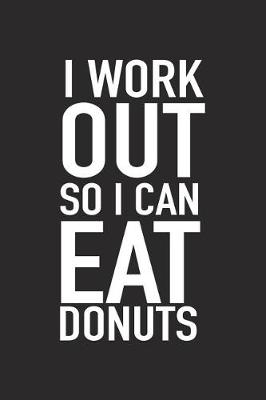 Book cover for I Workout So I Can Eat Donuts