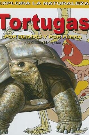 Cover of Tortugas: Por Dentro Y Por Fuera (Turtles: Inside and Out)