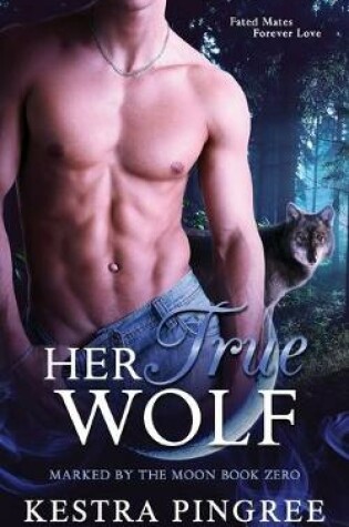 Cover of Her True Wolf