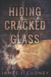 Book cover for Hiding Cracked Glass