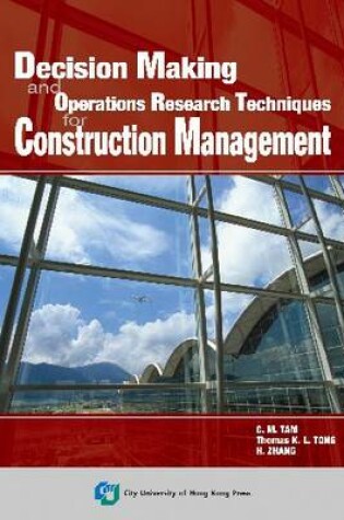 Cover of Decision Making and Operations Research Techniques for Construction Management