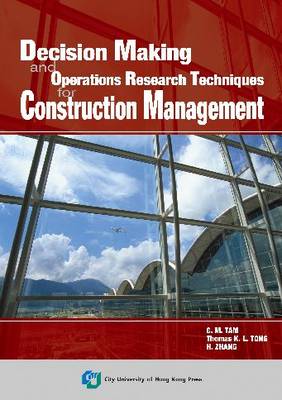 Book cover for Decision Making and Operations Research Techniques for Construction Management