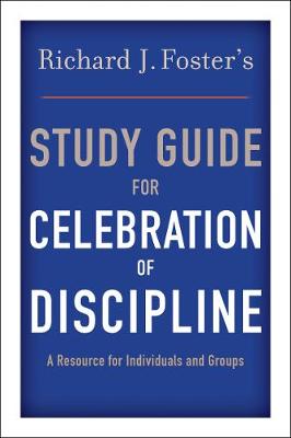Book cover for Richard J. Foster's Study Guide for Celebration of Discipline