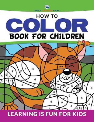 Book cover for How To Color Book For Children