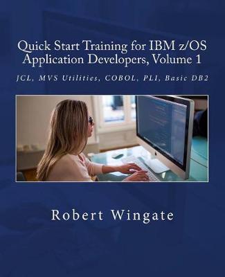 Book cover for Quick Start Training for IBM z/OS Application Developers, Volume 1
