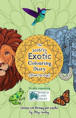 Book cover for The 2016/17 Exotic Colouring Diary (Week Per Page)