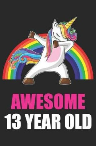 Cover of Awesome 13 Year Old Dabbing Unicorn