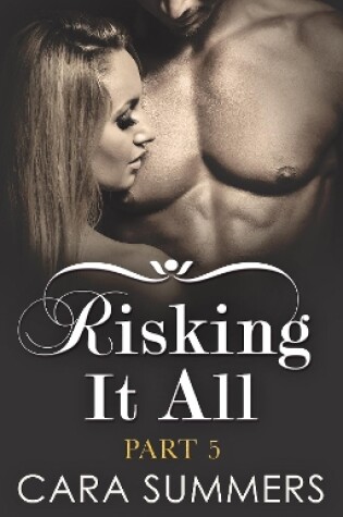 Cover of Risking It All Part 5