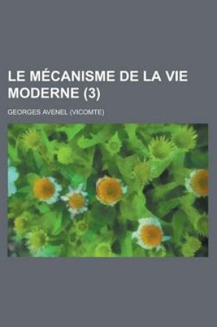 Cover of Le Mecanisme de La Vie Moderne (3)