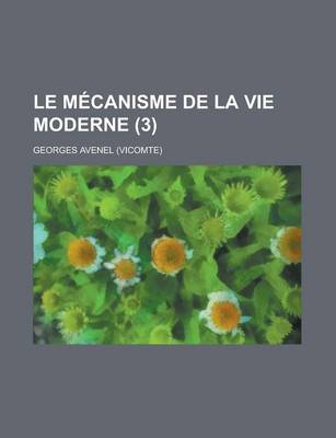 Book cover for Le Mecanisme de La Vie Moderne (3)