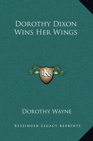 Cover of Dorothy Dixon Wins Her Wings