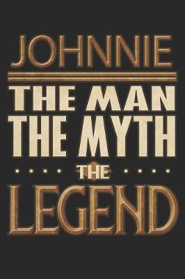 Book cover for Johnnie The Man The Myth The Legend