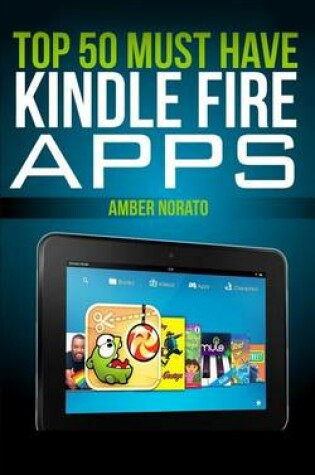 Cover of Top 50 Must Have Kindle Fire Apps