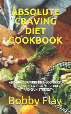 Book cover for Absolute Craving Diet Cookbook