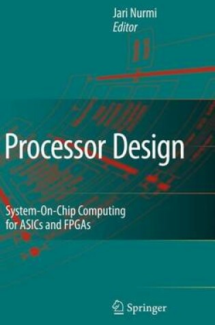 Cover of Processor Design: System-On-Chip Computing for Asics and FPGAs